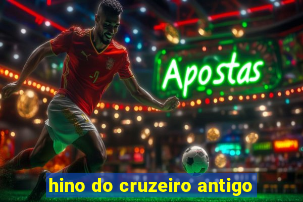 hino do cruzeiro antigo